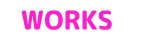 WORKS